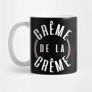 Creme De La Creme Mug